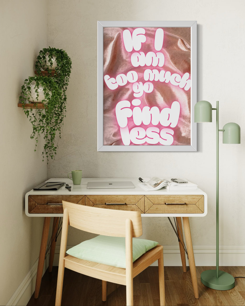 If I am too Much go find Less